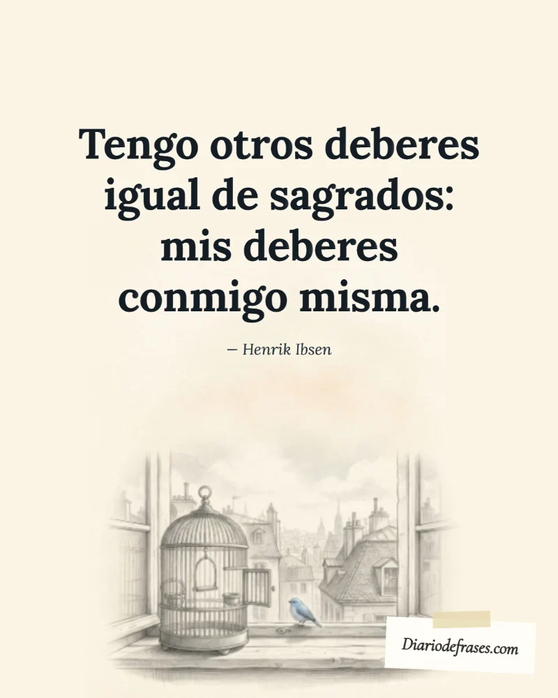 Ilustración a lápiz de la jaula abierta, con la frase «Tengo otros deberes igual de sagrados: mis deberes conmigo misma.» de Henrik Ibsen